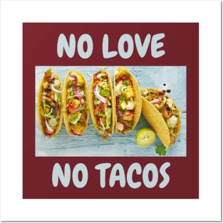 No love, No tacos Posters and Art